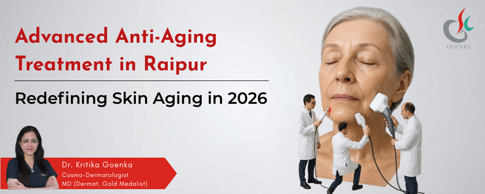 How Advanced Anti-Aging Treatment in Raipur Is Redefining Skin Aging in 2026