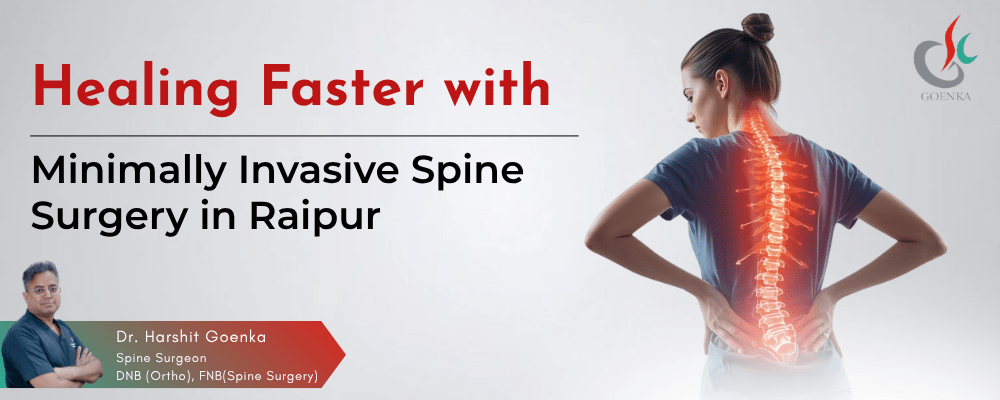 Healing Faster with Minimally Invasive Spine Surgery in Raipur